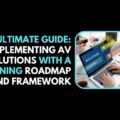 The Ultimate Guide Implementing AV Solutions with a Winning Roadmap and Framework (1)