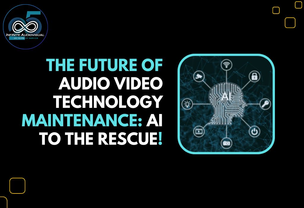 The Future of Audio Video Technology Maintenance AI to the Rescue!