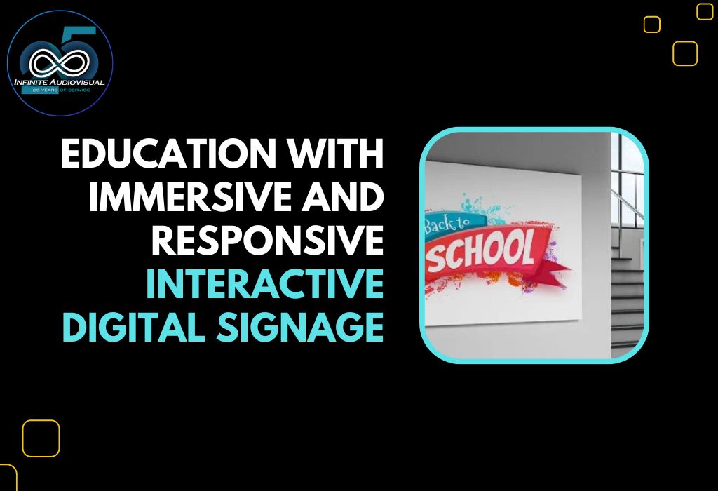 Revolutionizing Education with Immersive and Responsive Interactive Digital Signage