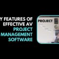 5 Key Features of Effective AV Project Management Software