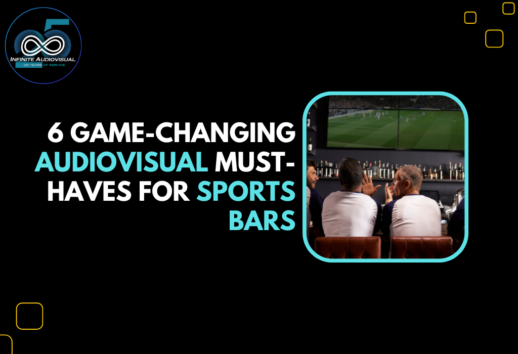 6 Game Changing Audiovisual Must Haves for Sports Bars Boost Your Fan Experience