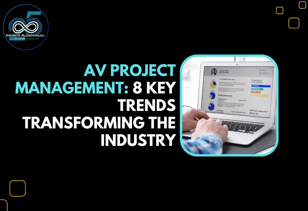 AV Project Management in 2025 8 Key Trends Transforming the Industry