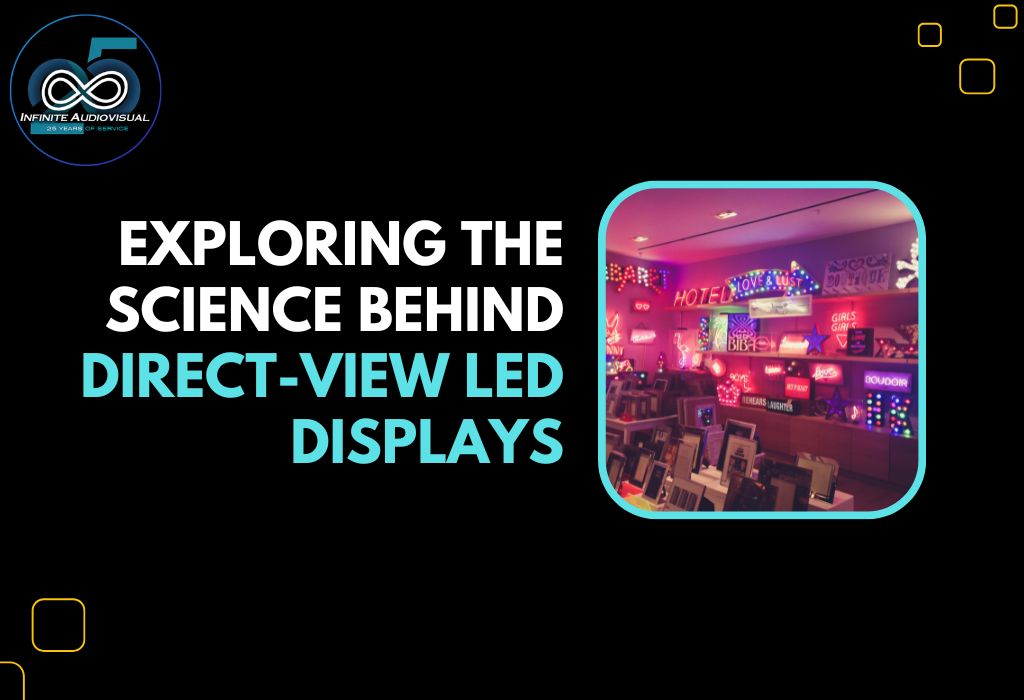 Exploring the Science Behind Direct View LED Displays