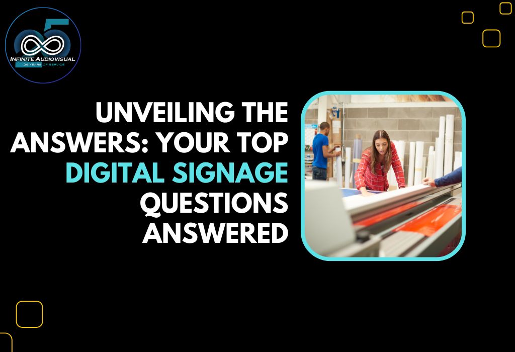 Unveiling the Answers Your Top Digital Signage Questions Answered