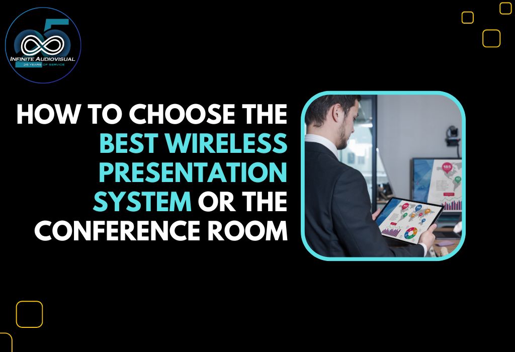 Choose the Best Wireless Presentation System or the Conference Room